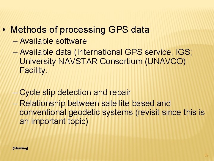  • Methods of processing GPS data – Available software – Available data (International
