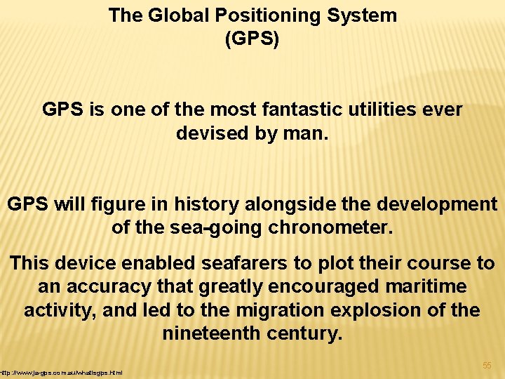 The Global Positioning System (GPS) GPS is one of the most fantastic utilities ever