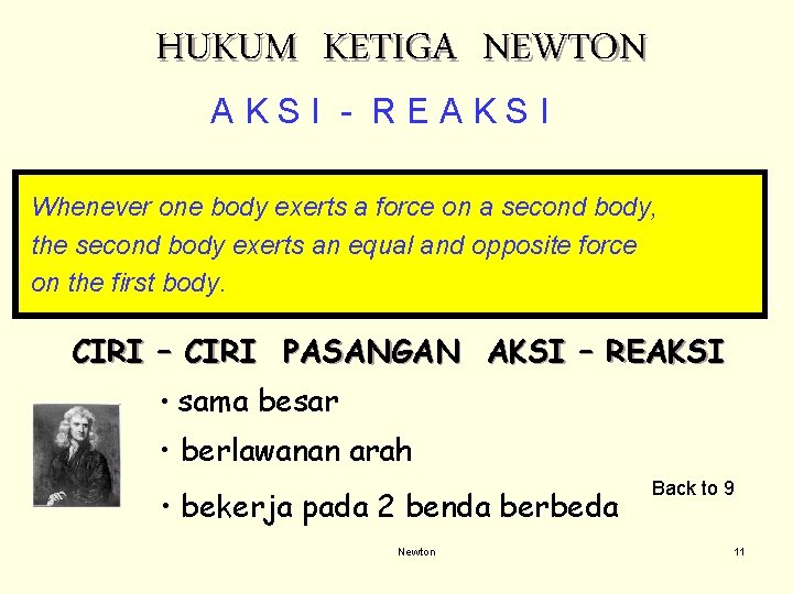 HUKUM KETIGA NEWTON AKSI - REAKSI Whenever one body exerts a force on a HUKUM KETIGA NEWTON AKSI - REAKSI Whenever one body exerts a force on a