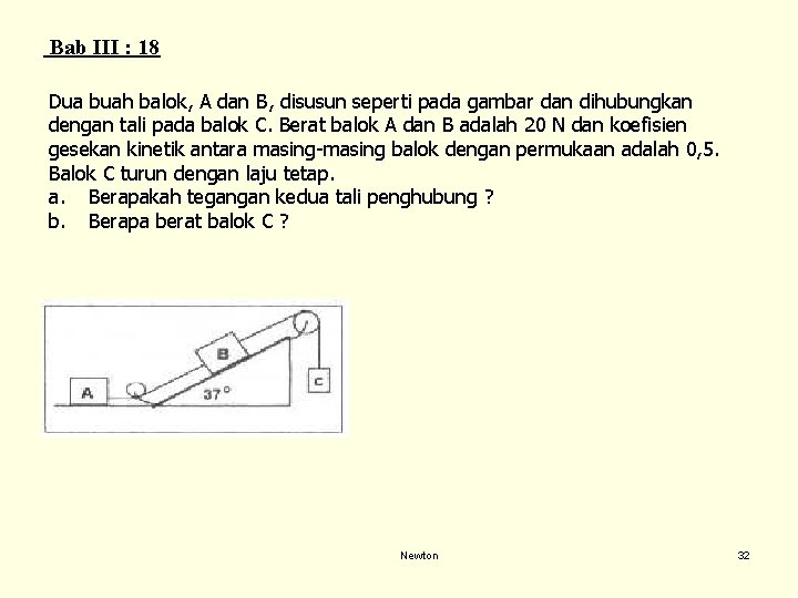 Bab III : 18 Dua buah balok, A dan B, disusun seperti pada gambar Bab III : 18 Dua buah balok, A dan B, disusun seperti pada gambar
