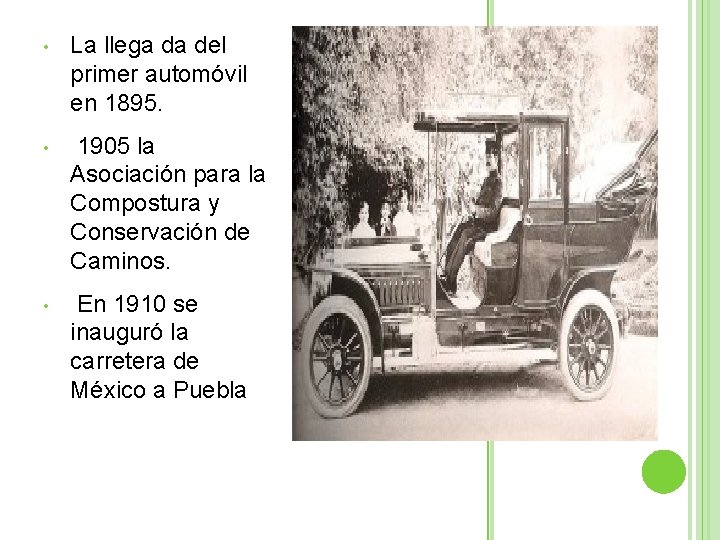  • La llega da del primer automóvil en 1895. • 1905 la Asociación