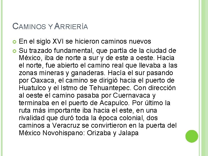 CAMINOS Y ARRIERÍA En el siglo XVI se hicieron caminos nuevos Su trazado fundamental,