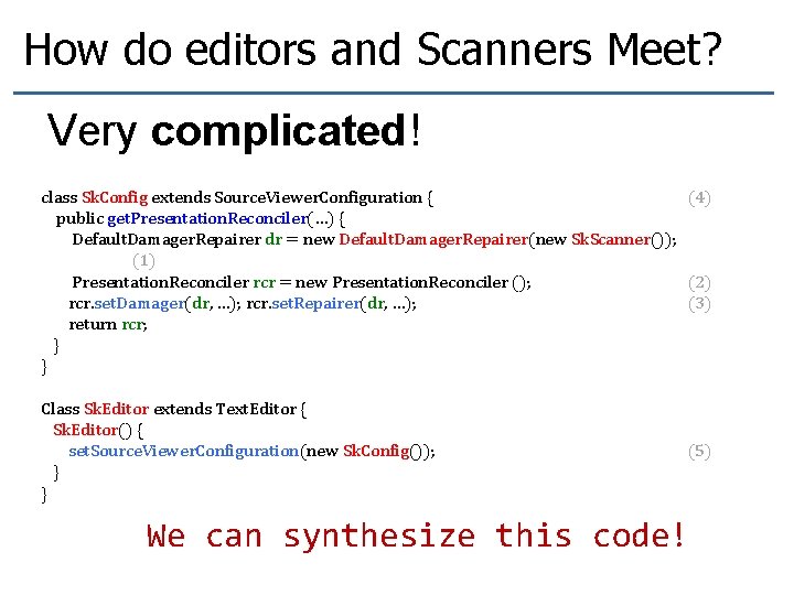 How do editors and Scanners Meet? Very complicated! class Sk. Config extends Source. Viewer.