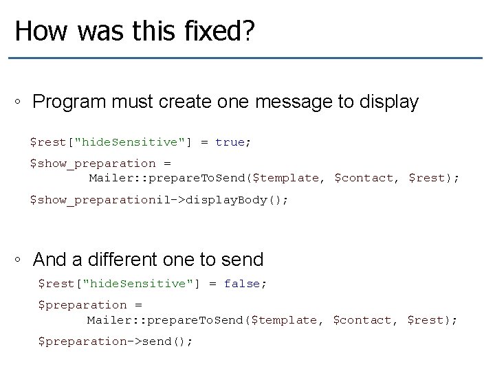How was this fixed? ◦ Program must create one message to display $rest["hide. Sensitive"]