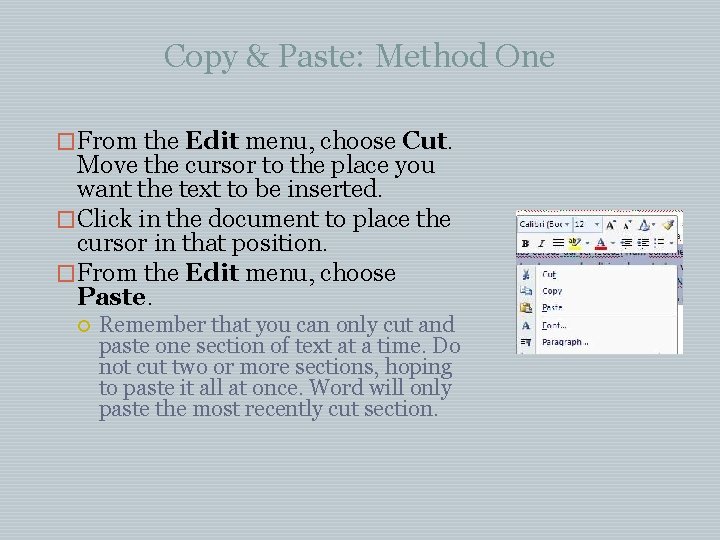 Copy & Paste: Method One �From the Edit menu, choose Cut. Move the cursor