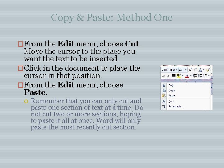 Copy & Paste: Method One �From the Edit menu, choose Cut. Move the cursor Copy & Paste: Method One �From the Edit menu, choose Cut. Move the cursor