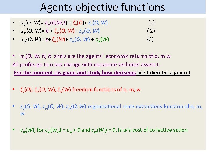 Agents objective functions • uo(O, W)= πo(O, W, t) + ζo(O)+ zo(O, W) •