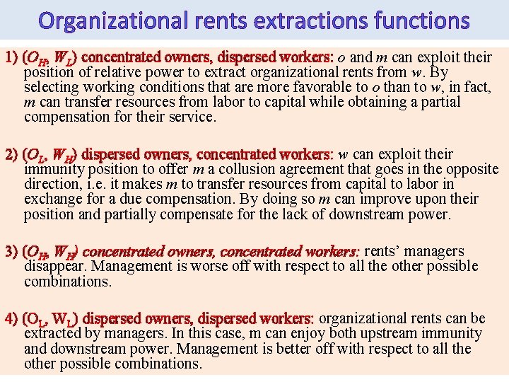 Organizational rents extractions functions 1) (OH, WL) concentrated owners, dispersed workers: o and m