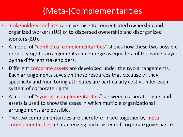  (Meta-)Complementarities • Stakeholders conflicts can give raise to concentrated ownership and organized workers