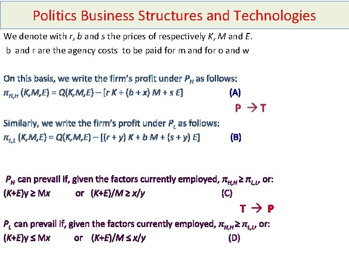 Politics Business Structures and Technologies We denote with r, b and s the prices