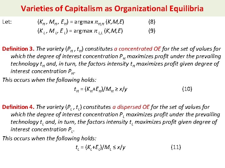 Varieties of Capitalism as Organizational Equilibria Let: (KH , MH , EH) = argmax