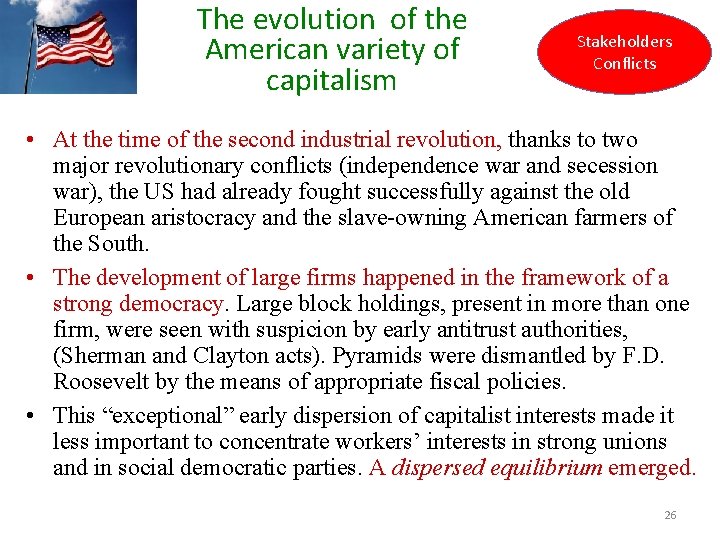 The evolution of the American variety of capitalism Stakeholders Conflicts • At the time