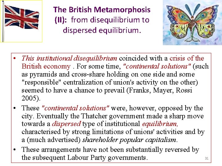 The British Metamorphosis (II): from disequilibrium to dispersed equilibrium. • This institutional disequilibrium coincided