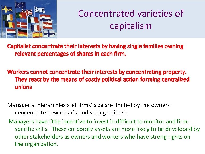 Concentrated varieties of capitalism Capitalist concentrate their interests by having single families owning relevant