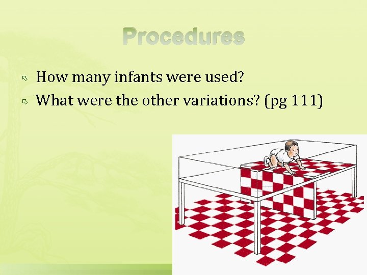 Procedures How many infants were used? What were the other variations? (pg 111) 