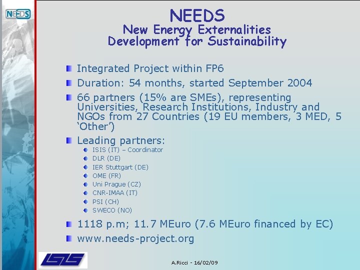 NEEDS New Energy Externalities Development for Sustainability Integrated Project within FP 6 Duration: 54