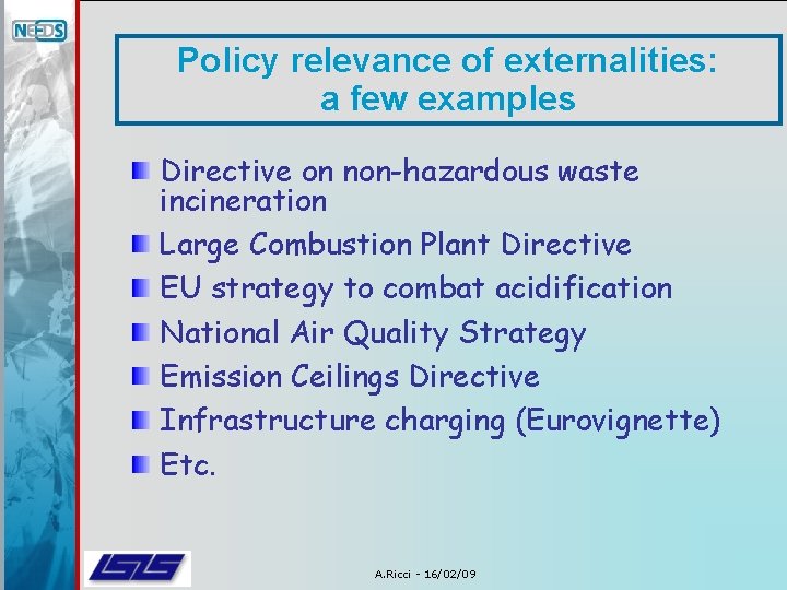 Policy relevance of externalities: a few examples Directive on non-hazardous waste incineration Large Combustion