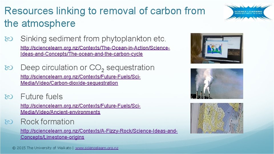 Resources linking to removal of carbon from the atmosphere Sinking sediment from phytoplankton etc.