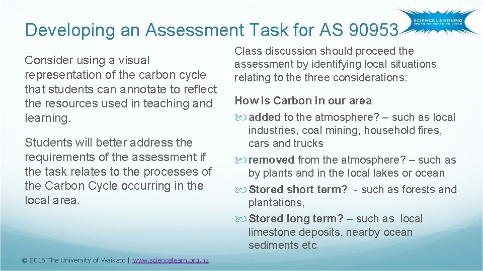 Developing an Assessment Task for AS 90953 Consider using a visual representation of the