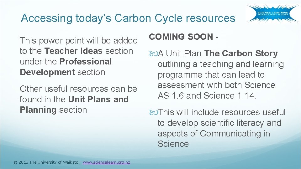 Accessing today’s Carbon Cycle resources This power point will be added to the Teacher