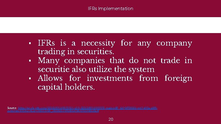 IFRs Implementation ▪ IFRs is a necessity for any company trading in securities. ▪