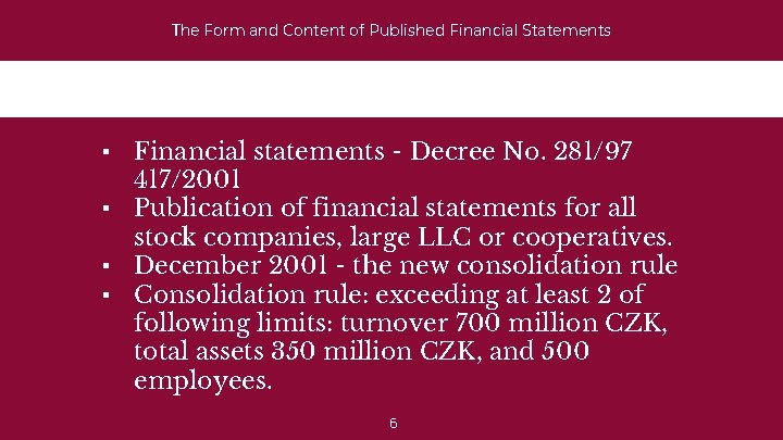 The Form and Content of Published Financial Statements ▪ Financial statements - Decree No.