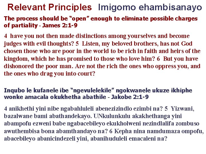 Relevant Principles Imigomo ehambisanayo The process should be “open” enough to eliminate possible charges