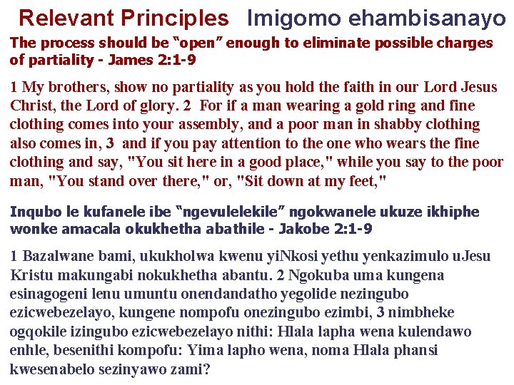 Relevant Principles Imigomo ehambisanayo The process should be “open” enough to eliminate possible charges