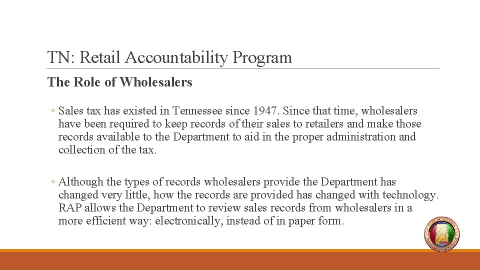 TN: Retail Accountability Program The Role of Wholesalers ◦ Sales tax has existed in