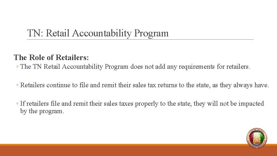 TN: Retail Accountability Program The Role of Retailers: ◦ The TN Retail Accountability Program