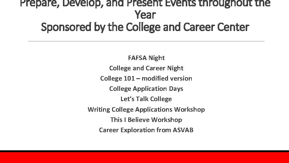 Prepare, Develop, and Present Events throughout the Year Sponsored by the College and Career