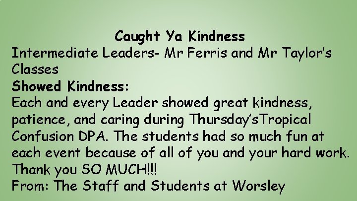 Caught Ya Kindness Intermediate Leaders- Mr Ferris and Mr Taylor’s Classes Showed Kindness: Each