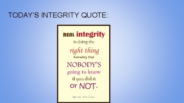 TODAY’S INTEGRITY QUOTE: 