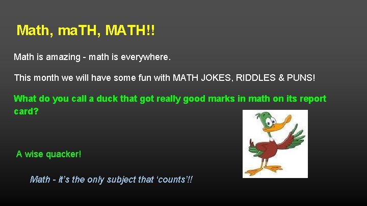 Math, ma. TH, MATH!! Math is amazing - math is everywhere. This month we