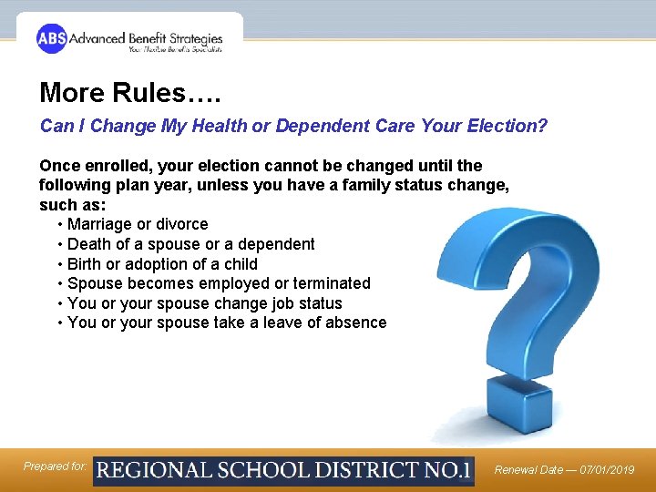 More Rules…. Can I Change My Health or Dependent Care Your Election? Once enrolled,