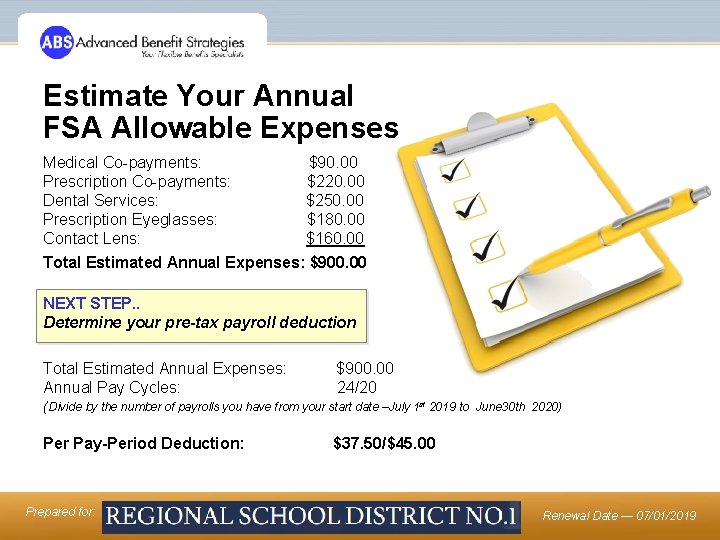 Estimate Your Annual FSA Allowable Expenses Medical Co-payments: $90. 00 Prescription Co-payments: $220. 00