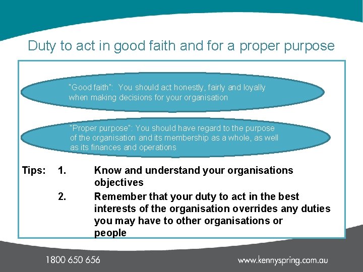 Duty to act in good faith and for a proper purpose “Good faith”: You