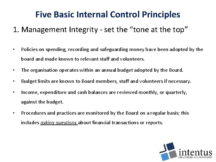 Five Basic Internal Control Principles 1. Management Integrity - set the “tone at the