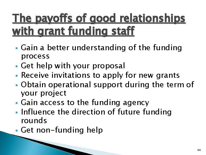 The payoffs of good relationships with grant funding staff § § § § Gain