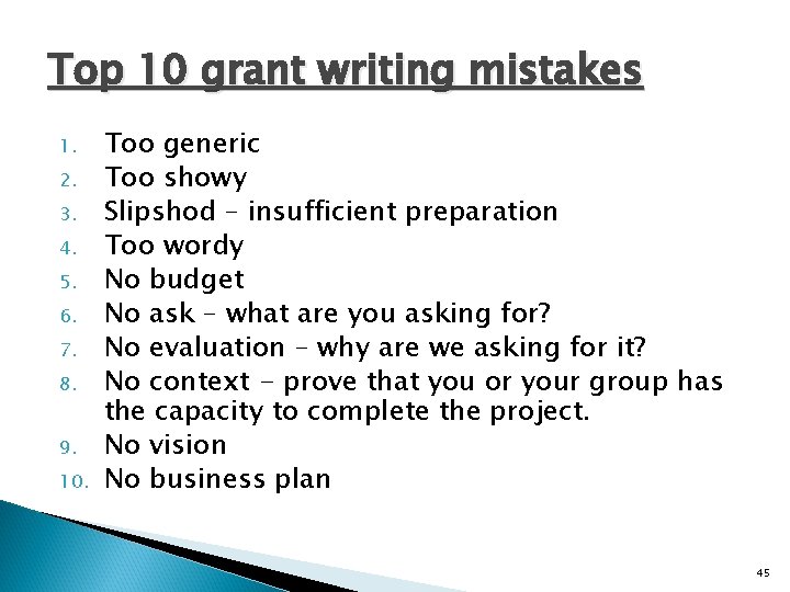 Top 10 grant writing mistakes 1. 2. 3. 4. 5. 6. 7. 8. 9.
