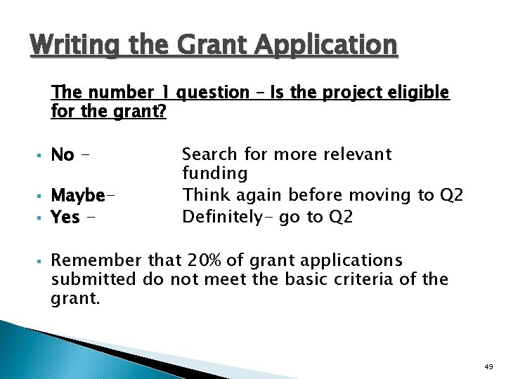 Writing the Grant Application The number 1 question – Is the project eligible for