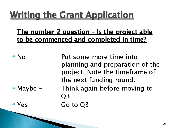 Writing the Grant Application The number 2 question – Is the project able to