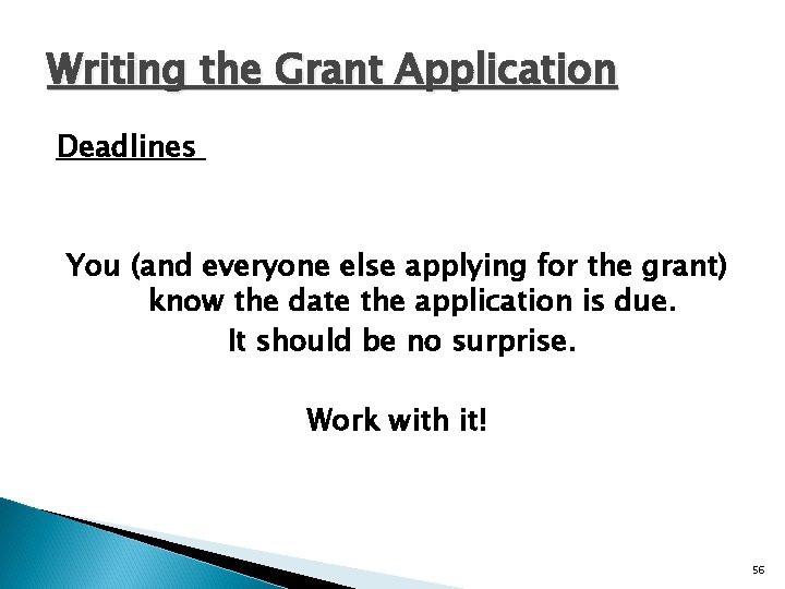 Writing the Grant Application Deadlines You (and everyone else applying for the grant) know