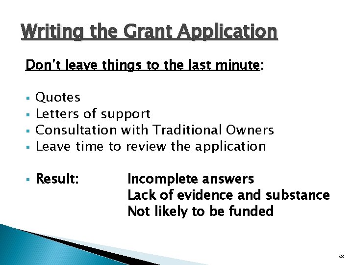Writing the Grant Application Don’t leave things to the last minute: § Quotes Letters