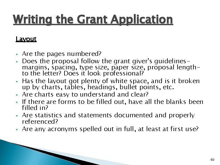 Writing the Grant Application Layout § § § § Are the pages numbered? Does