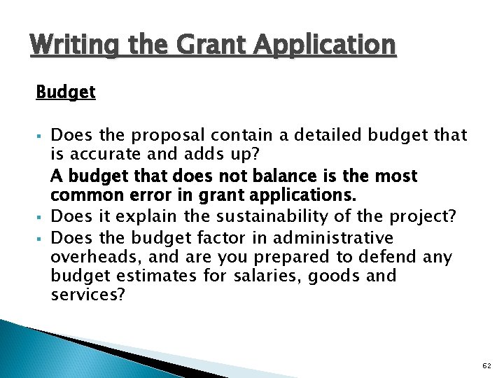 Writing the Grant Application Budget § § § Does the proposal contain a detailed