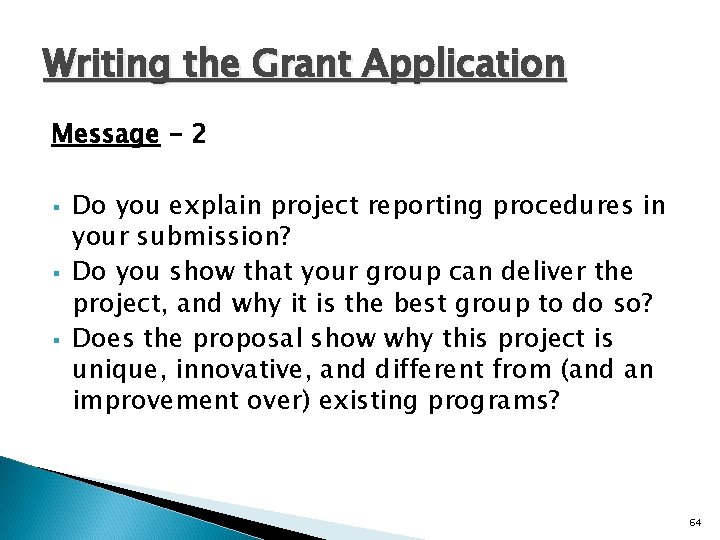 Writing the Grant Application Message - 2 § § § Do you explain project