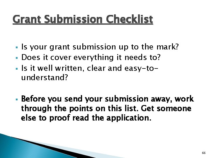 Grant Submission Checklist § § Is your grant submission up to the mark? Does