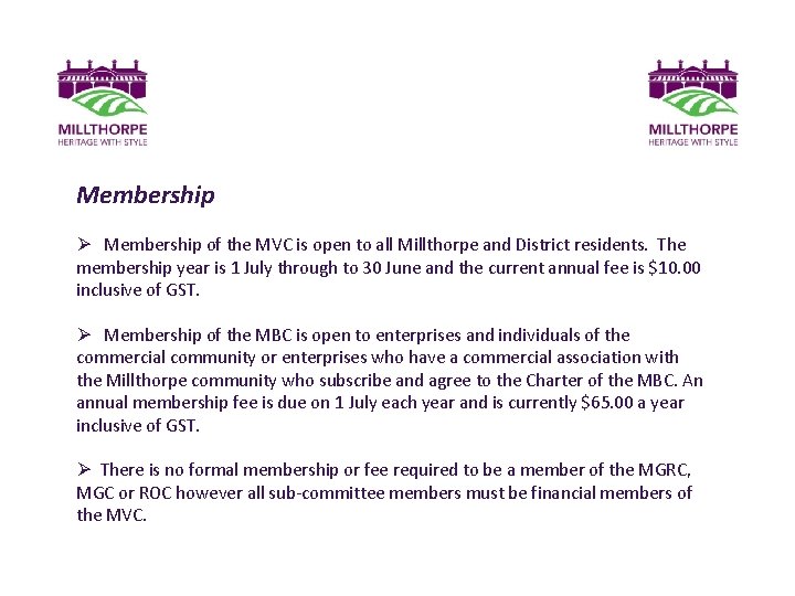 Membership Ø Membership of the MVC is open to all Millthorpe and District residents.