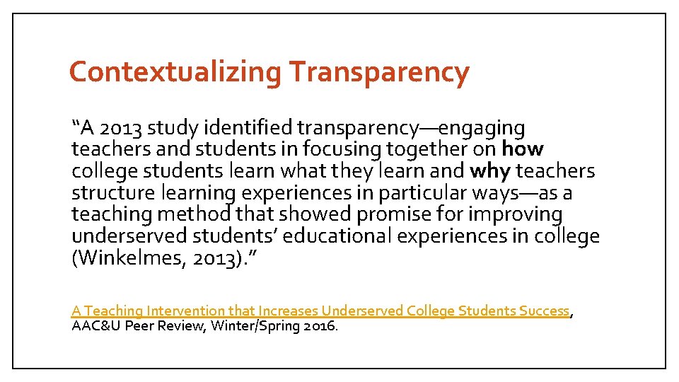 Contextualizing Transparency “A 2013 study identified transparency—engaging teachers and students in focusing together on